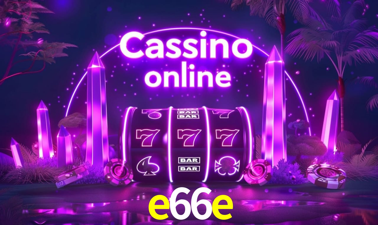 Jogos de Slot e66e